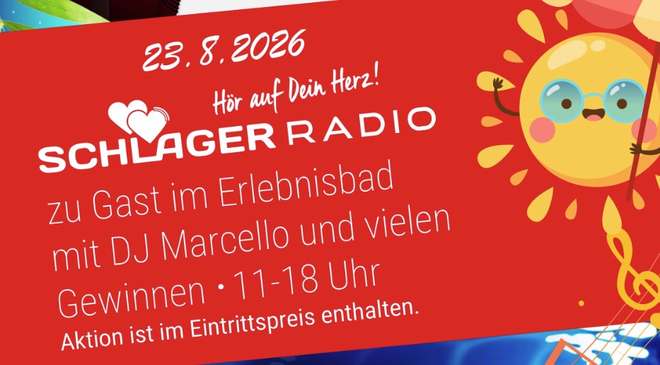 SchlagerRadio zu Gast im Erlebnisbad am 23.08.2026 von 11 bis 18 Uhr. Mit DJ Marcello und vielen Gewinnen. Aktion ist im Eintrittspreis enthalten.